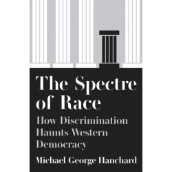 The Spectre of Race: How Discrimination Haunts Western Democracy