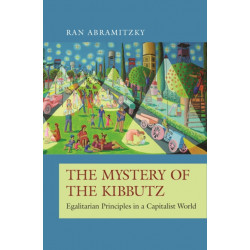 The Mystery of the Kibbutz: Egalitarian Principles in a Capitalist World