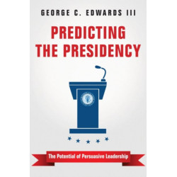 Predicting the Presidency: The Potential of Persuasive Leadership