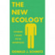 The New Ecology: Rethinking a Science for the Anthropocene