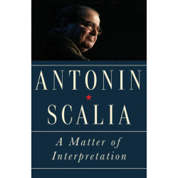 A Matter of Interpretation: Federal Courts and the Law - New Edition