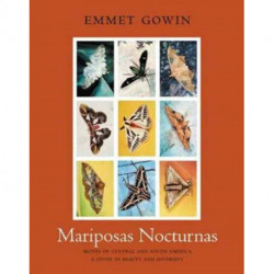 Mariposas Nocturnas: Moths of Central and South America, A Study in Beauty and Diversity