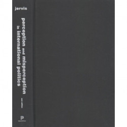 Perception and Misperception in International Politics: New Edition