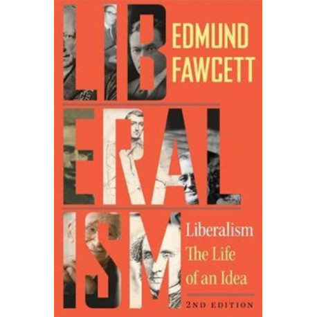 Liberalism: The Life of an Idea, Second Edition