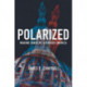Polarized: Making Sense of a Divided America
