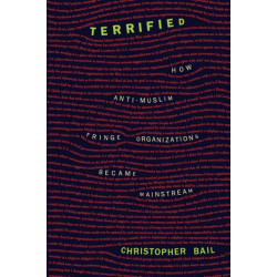 Terrified: How Anti-Muslim Fringe Organizations Became Mainstream