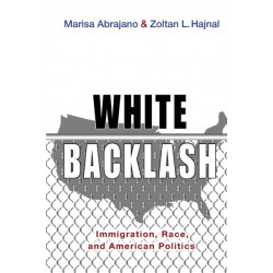 White Backlash: Immigration, Race, and American Politics
