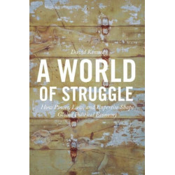 A World of Struggle: How Power, Law, and Expertise Shape Global Political Economy
