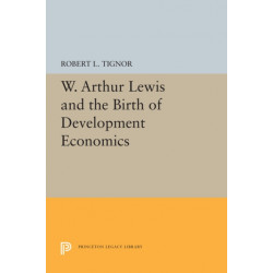 W. Arthur Lewis and the Birth of Development Economics