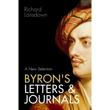 Byron's Letters and Journals: A New Selection