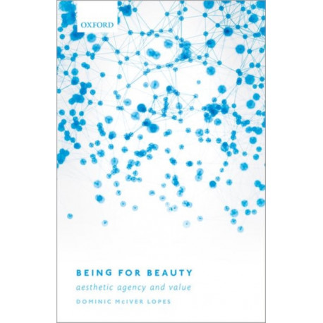 Being for Beauty: Aesthetic Agency and Value