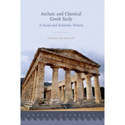 Archaic and Classical Greek Sicily: A Social and Economic History