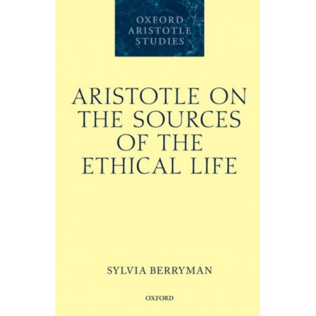 Aristotle on the Sources of the Ethical Life