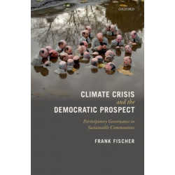 Climate Crisis and the Democratic Prospect: Participatory Governance in Sustainable Communities