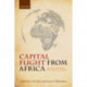 Capital Flight from Africa: Causes, Effects, and Policy Issues