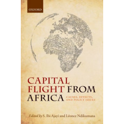 Capital Flight from Africa: Causes, Effects, and Policy Issues