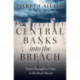 Central Banks into the Breach: From Triumph to Crisis and the Road Ahead