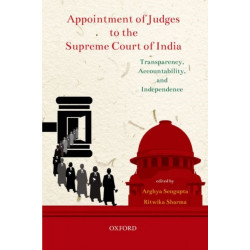 Appointment of Judges to the Supreme Court of India: Transparency, Accountability, and Independence