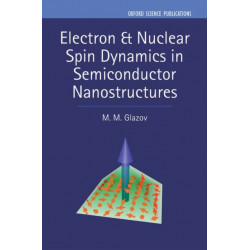 Electron & Nuclear Spin Dynamics in Semiconductor Nanostructures