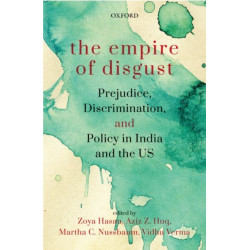The Empire of Disgust: Prejudice, Discrimination, and Policy in India and the US