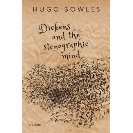 Dickens and the Stenographic Mind
