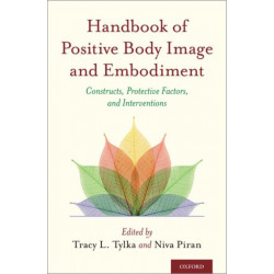 Handbook of Positive Body Image and Embodiment: Constructs, Protective Factors, and Interventions