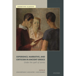 Experience, Narrative, and Criticism in Ancient Greece: Under the Spell of Stories