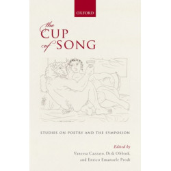 The Cup of Song: Studies on Poetry and the Symposion