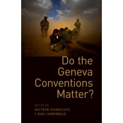 Do the Geneva Conventions Matter?