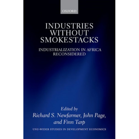 Industries without Smokestacks: Industrialization in Africa Reconsidered