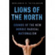 Lions of the North: Sounds of the New Nordic Radical Nationalism