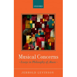 Musical Concerns: Essays in Philosophy of Music