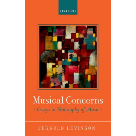Musical Concerns: Essays in Philosophy of Music