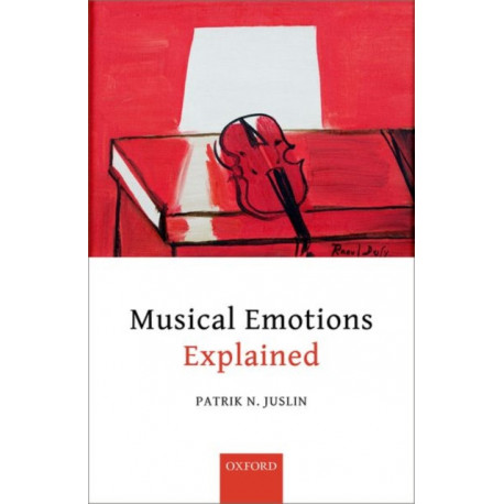 Musical Emotions Explained: Unlocking the Secrets of Musical Affect
