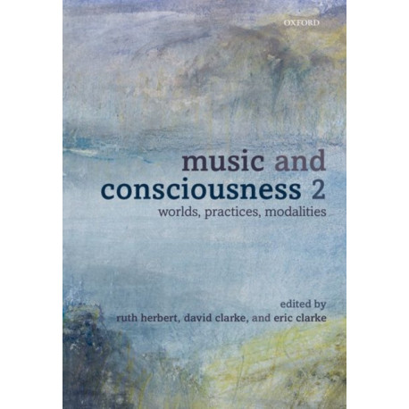 Music and Consciousness 2: Worlds, Practices, Modalities