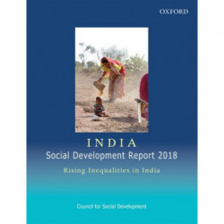 India Social Development Report 2018: Rising Inequalities in India