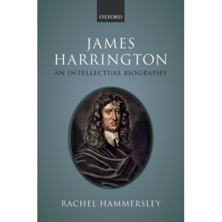 James Harrington: An Intellectual Biography