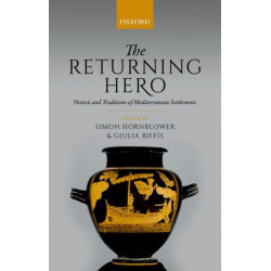 The Returning Hero: nostoi and Traditions of Mediterranean Settlement