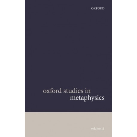 Oxford Studies in Metaphysics Volume 11