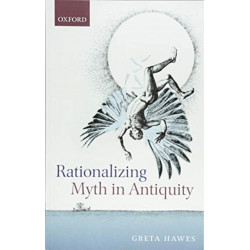 Rationalizing Myth in Antiquity