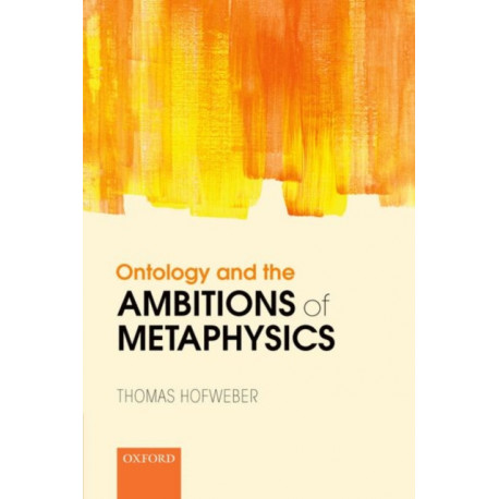 Ontology and the Ambitions of Metaphysics