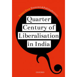 Quarter Century of Liberalization in India: Looking Back and Looking Ahead