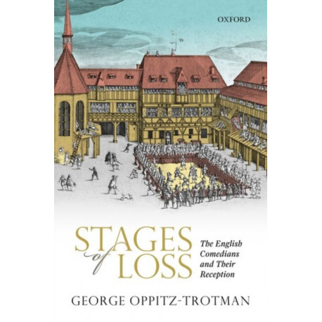 Stages of Loss: The English Comedians and their Reception