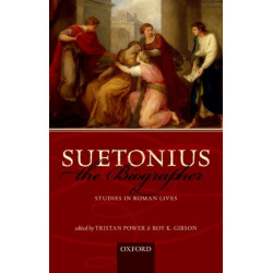 Suetonius the Biographer: Studies in Roman Lives