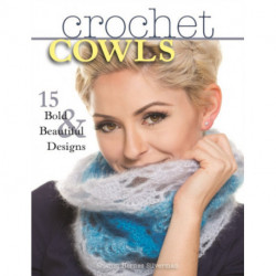 Crochet Cowls: 15 Bold and Beautiful Designs