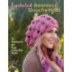 Crocheted Beanies & Slouchy Hats: 31 Patterns for Fun Colorful Hats