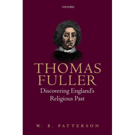 Thomas Fuller: Discovering England's Religious Past