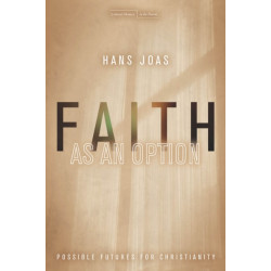 Faith As an Option: Possible Futures for Christianity