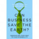 Can Business Save the Earth?: Innovating Our Way to Sustainability