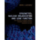 Epigenetics, Nuclear Organization & Gene Function: With implications of epigenetic regulation and genetic architecture for human development and health